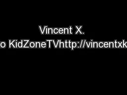 Vincent X. Kirsch: A visit to KidZoneTVhttp://vincentxkirsch.blogspot.