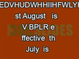 VEDVHUDWHHIIHFWLYH st August   is   V BPLR e ffective  th July  is  