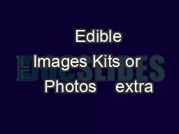      Edible Images Kits or     Photos    extra