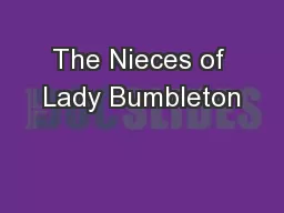 The Nieces of Lady Bumbleton