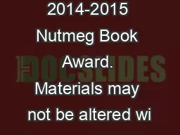 Copyright 2014-2015 Nutmeg Book Award. Materials may not be altered wi