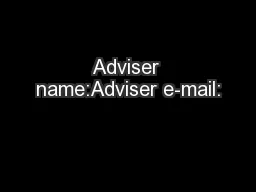 Adviser name:Adviser e-mail:
