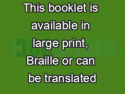 This booklet is available in large print, Braille or can be translated