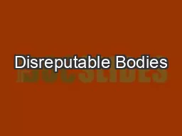 Disreputable Bodies