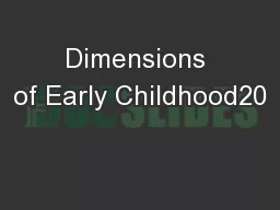 Dimensions of Early Childhood20