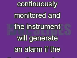 pump is continuously monitored and the instrument will generate an alarm if the flow of
