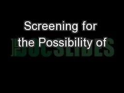 Screening for the Possibility of