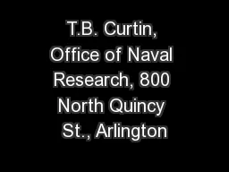 T.B. Curtin, Office of Naval Research, 800 North Quincy St., Arlington