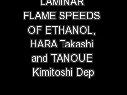 LAMINAR FLAME SPEEDS OF ETHANOL, HARA Takashi and TANOUE Kimitoshi Dep