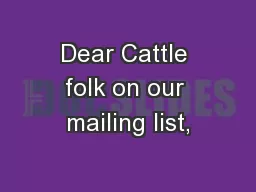 Dear Cattle folk on our mailing list,