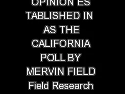 THE INDEPENDENT AND NON PARTISAN SURVEY OF PUBLIC OPINION ES TABLISHED IN  AS THE CALIFORNIA POLL BY MERVIN FIELD Field Research Corporation  California Street San Francisco CA      FAX    EMAIL field