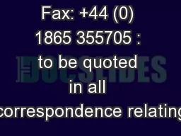 Fax: +44 (0) 1865 355705 : to be quoted in all correspondence relating