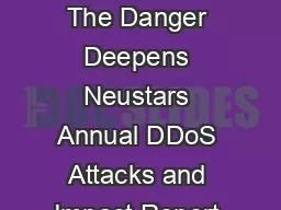 Neustar Annual DDoS Attacks and Impact Report  THE DANGER DEEPENS   The Danger Deepens