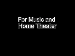 For Music and Home Theater