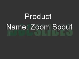 Product Name: Zoom Spout