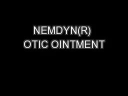 NEMDYN(R) OTIC OINTMENT