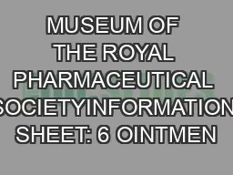 MUSEUM OF THE ROYAL PHARMACEUTICAL SOCIETYINFORMATION SHEET: 6 OINTMEN