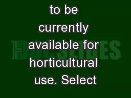 5175 are said to be currently available for horticultural use. Select