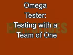 Omega Tester: Testing with a Team of One