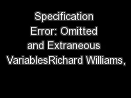 Specification Error: Omitted and Extraneous VariablesRichard Williams,