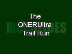 The ONERUltra Trail Run