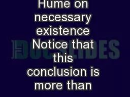 Hume on necessary existence Notice that this conclusion is more than 