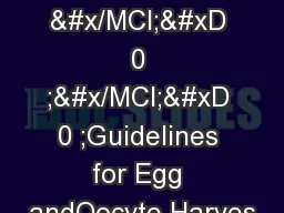 1  &#x/MCI; 0 ;&#x/MCI; 0 ;Guidelines for Egg andOocyte Harves