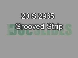 20 S 2965 Grooved Strip