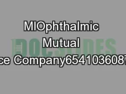 MIOphthalmic Mutual Insurance Company6541036087MIMIMI