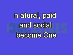 n atural, paid and social become One