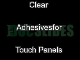 Loctite Liquid Optically Clear Adhesivesfor Touch Panels & Displays
..