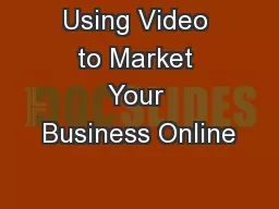 Using Video to Market Your Business Online