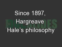 Since 1897, Hargreave Hale’s philosophy