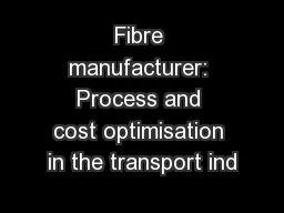 Fibre manufacturer: Process and cost optimisation in the transport ind