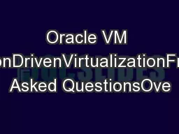 Oracle VM ApplicationDrivenVirtualizationFrequently Asked QuestionsOve