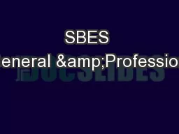 SBES 	General &Professional