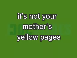 it’s not your mother’s yellow pages