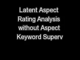 Latent Aspect Rating Analysis without Aspect Keyword Superv