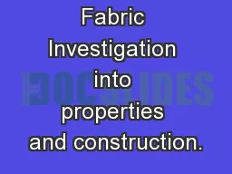 Fabric Investigation into properties and construction.