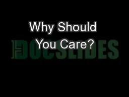 Why Should You Care?