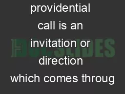 The providential call is an invitation or direction which comes throug