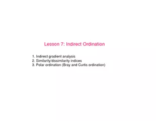 Lesson 7: Indirect Ordination 2. Similarity/dissimilarity indices3. Po