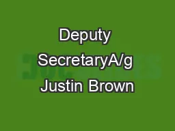 Deputy SecretaryA/g Justin Brown