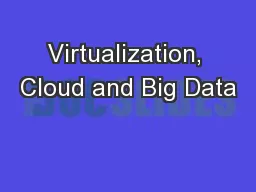 Virtualization, Cloud and Big Data