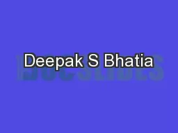 Deepak S Bhatia
