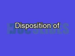 Disposition of