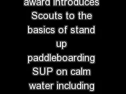 The BSA Stand Up Paddleboarding award introduces Scouts to the basics of stand up paddleboarding