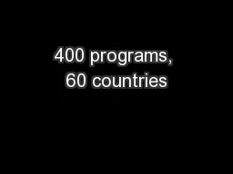 400 programs, 60 countries