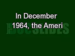 In December 1964, the Ameri