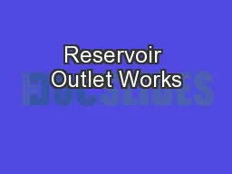 Reservoir Outlet Works